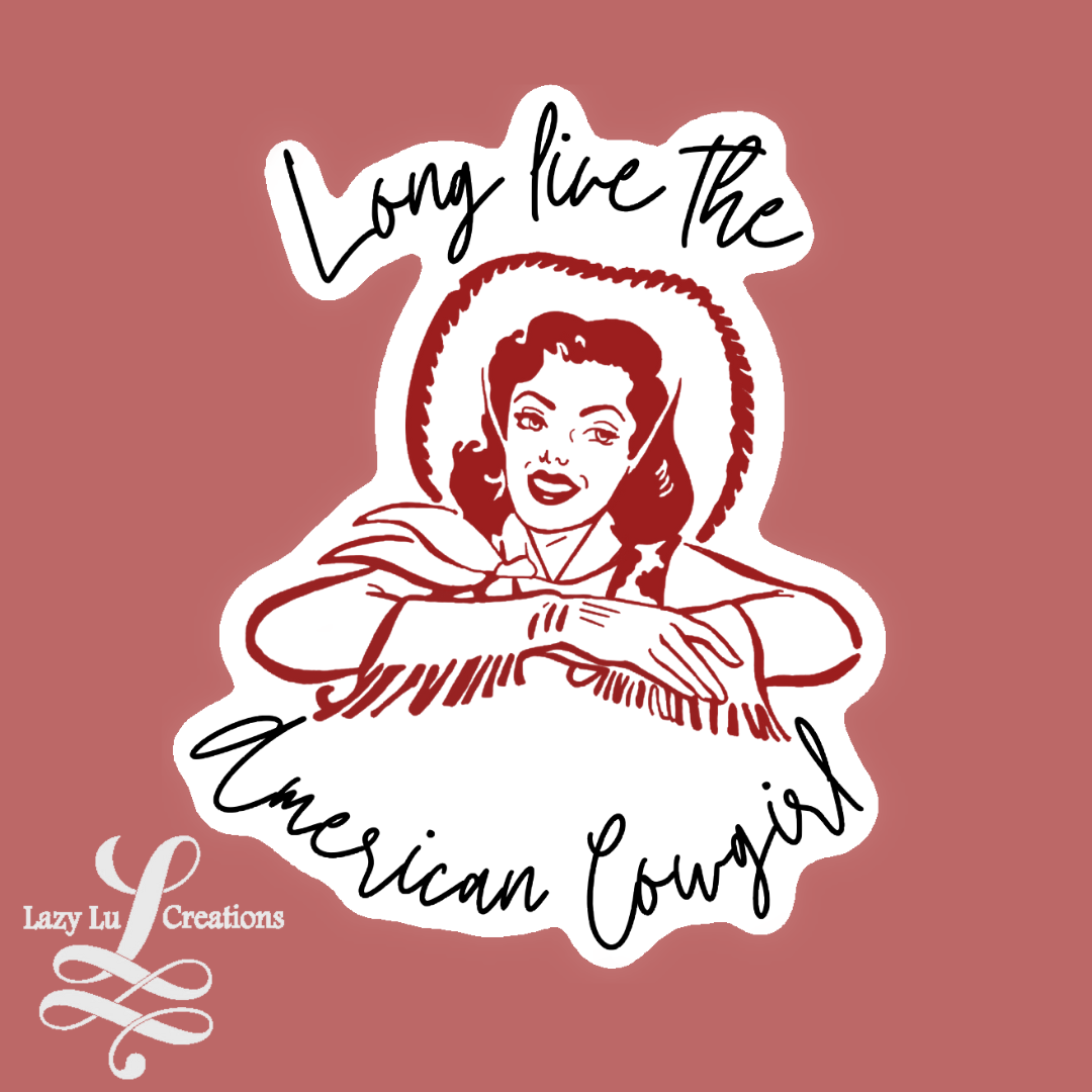 Long Live the American Cowgirl Sticker
