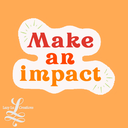 Make An Impact Sticker