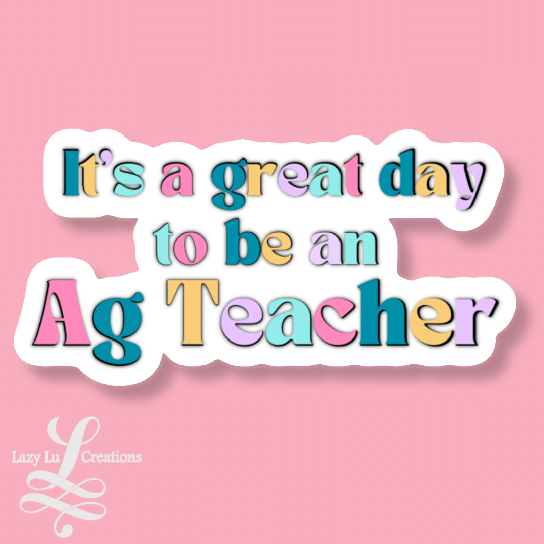 It’s a great day to be an Ag Teacher